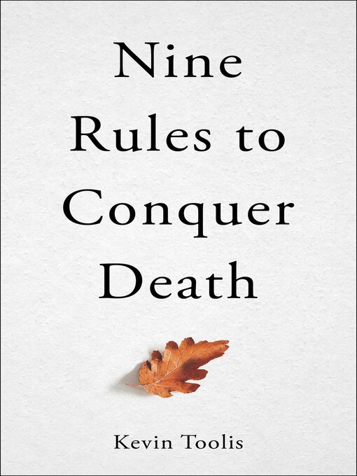 Title details for Nine Rules to Conquer Death by Kevin Toolis - Wait list